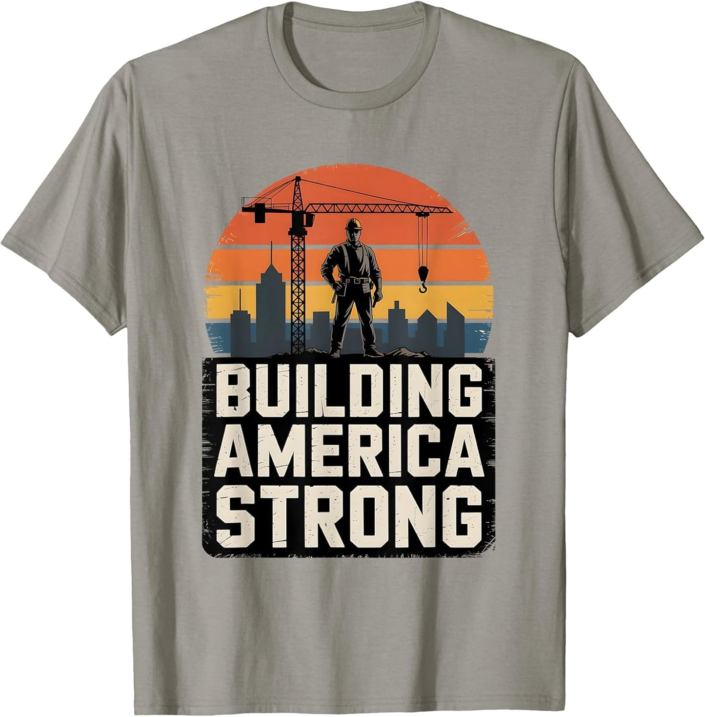 Building America - Construction Worker Design T-Shirt
