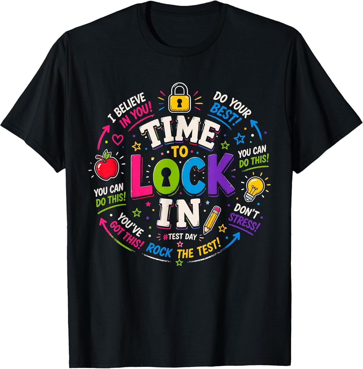 Time to Lock in Test Day Teachers Testing Day Motivation T-Shirt