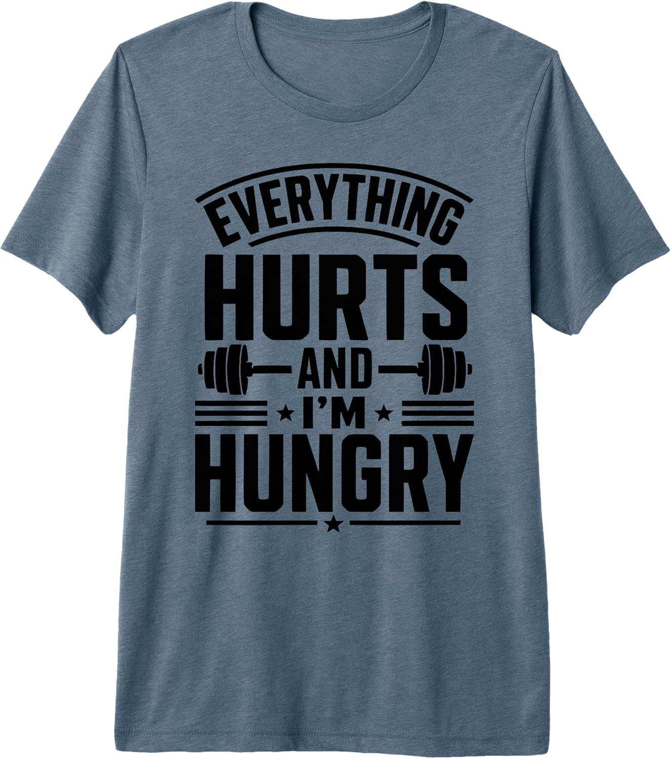 Everything Hurts And I'm Hungry Funny Workout Tee.