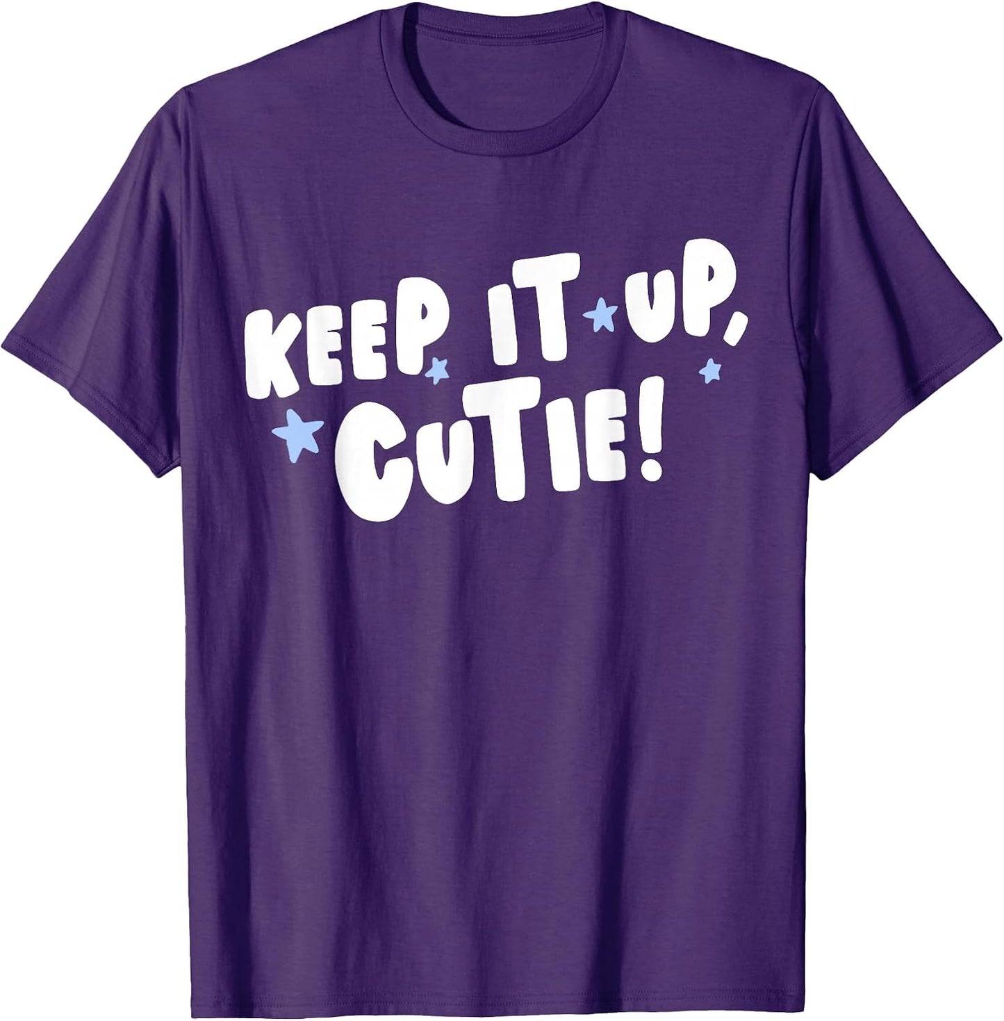 Keep It Up Cutie Tees