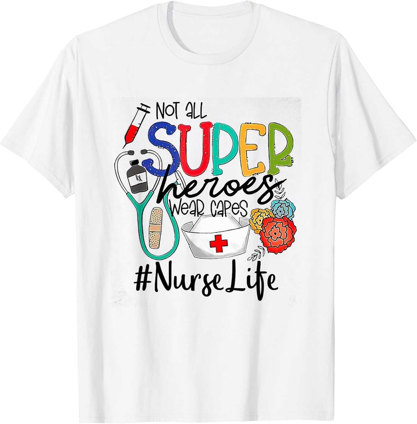 Nurse Not All Super Heroes Wear Capes Mother's Day