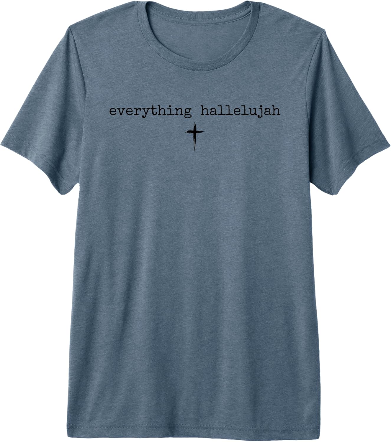 Everything Hallelujah Christian Tee