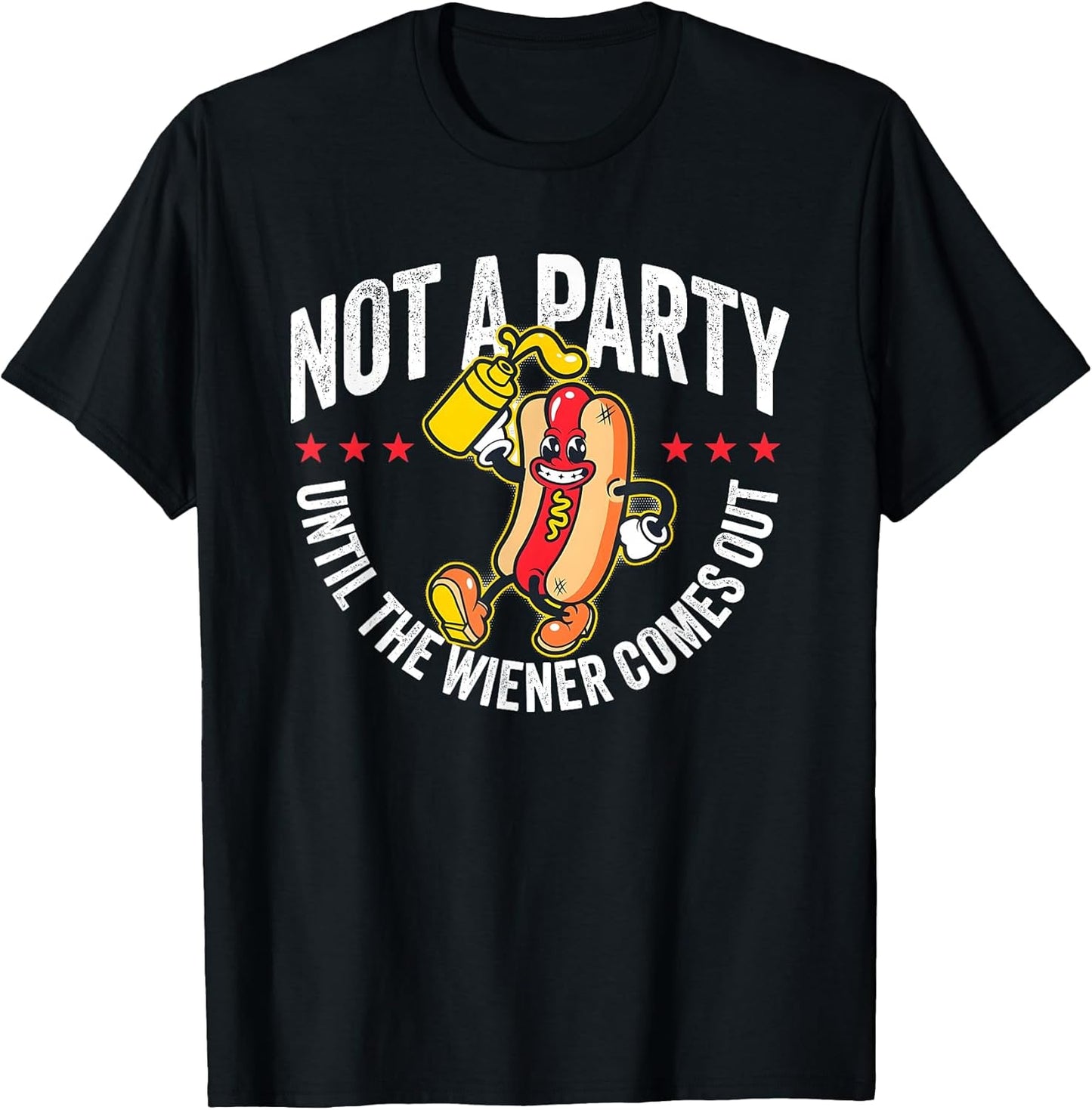 Not A Party Until The Wiener Comes Out Tees