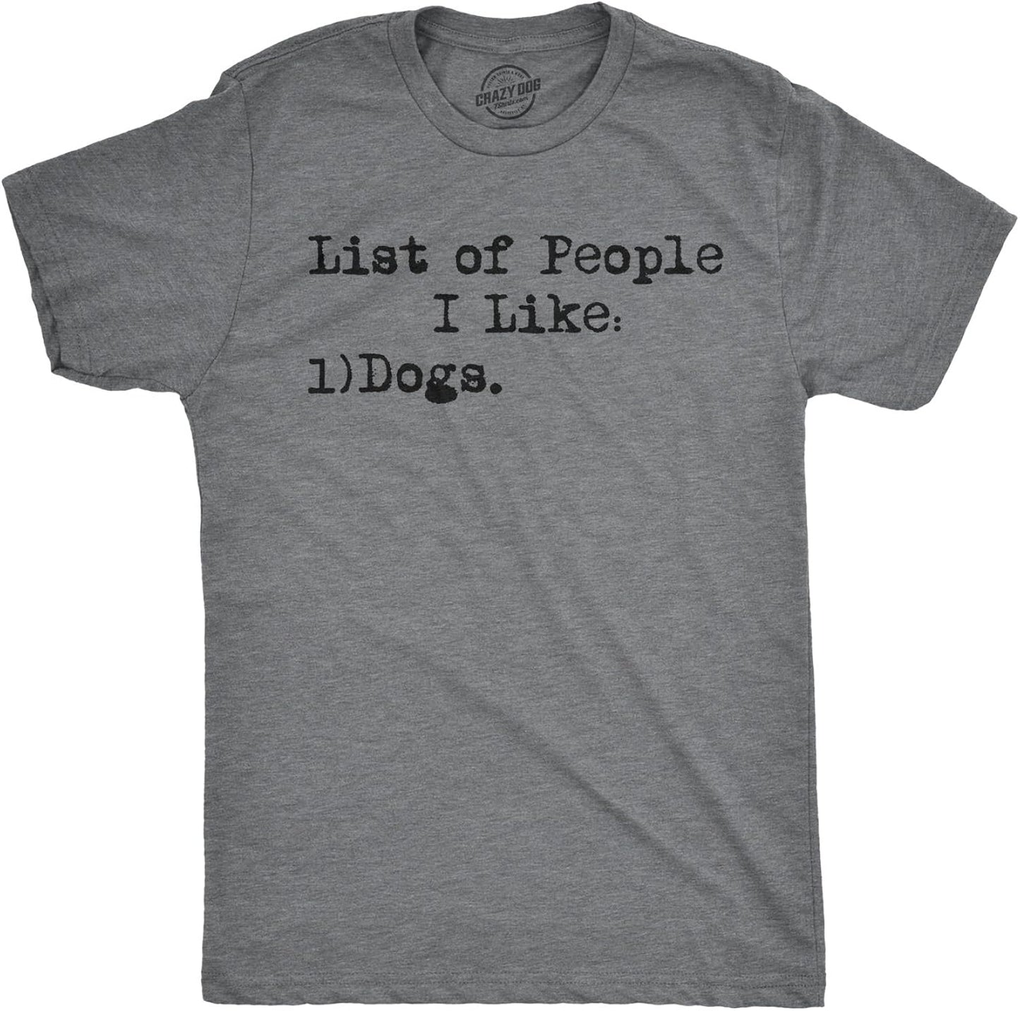 Mens List of People I Like Dog T Shirt Funny Sarcastic Animal Lover Cool Novelty