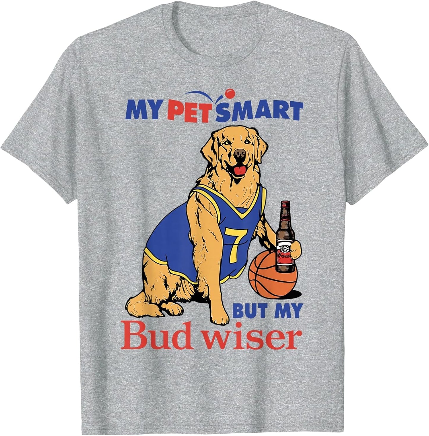 My Pet Smart But My Bud wiser Tees