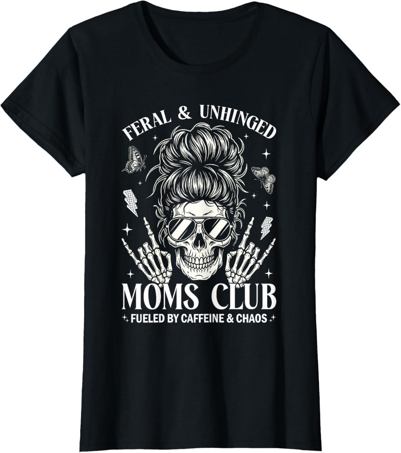 Feral and Unhinged Moms Club Funny Mom Skeleton Coffee T-Shirt