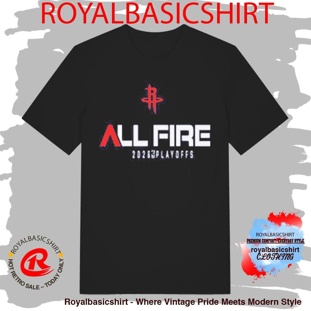 All Fire Houston Rockets Playoff Hype Shirt