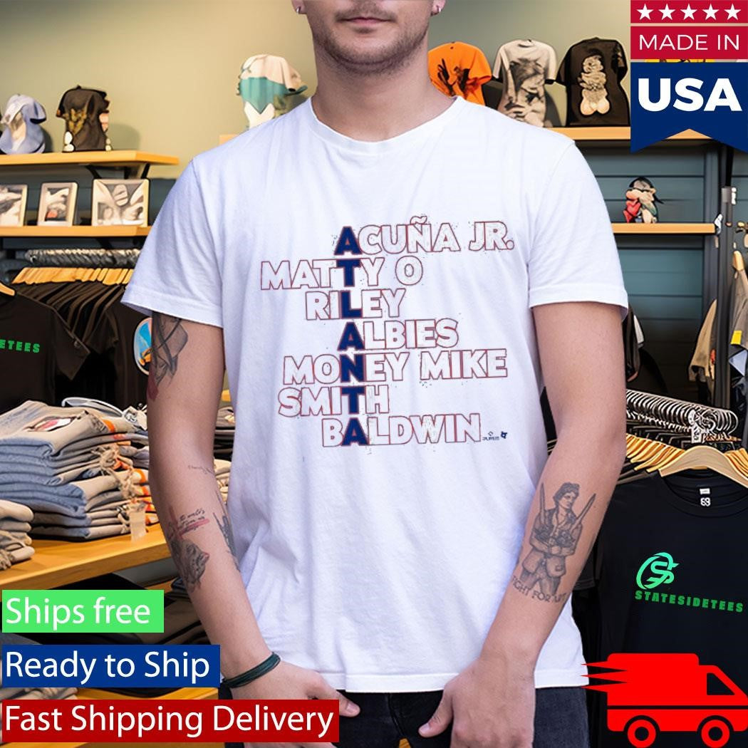 Atlanta Names Acuna Jr Matt O’Riley Albies Money Mike Smith Baldwin Shirt