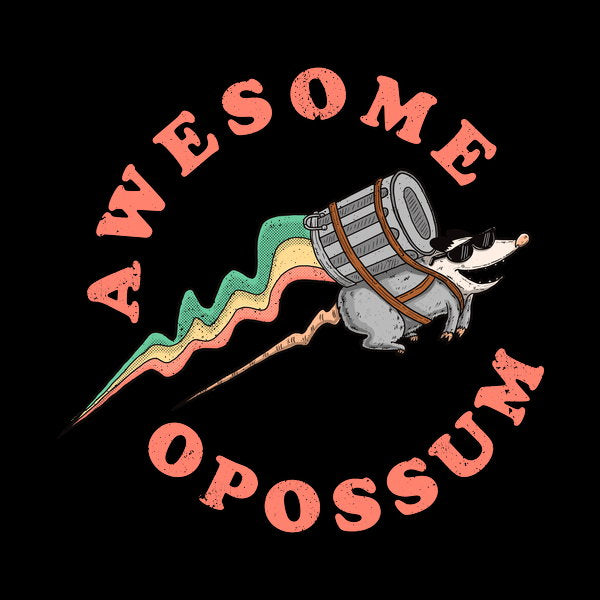 Awesome Opossum