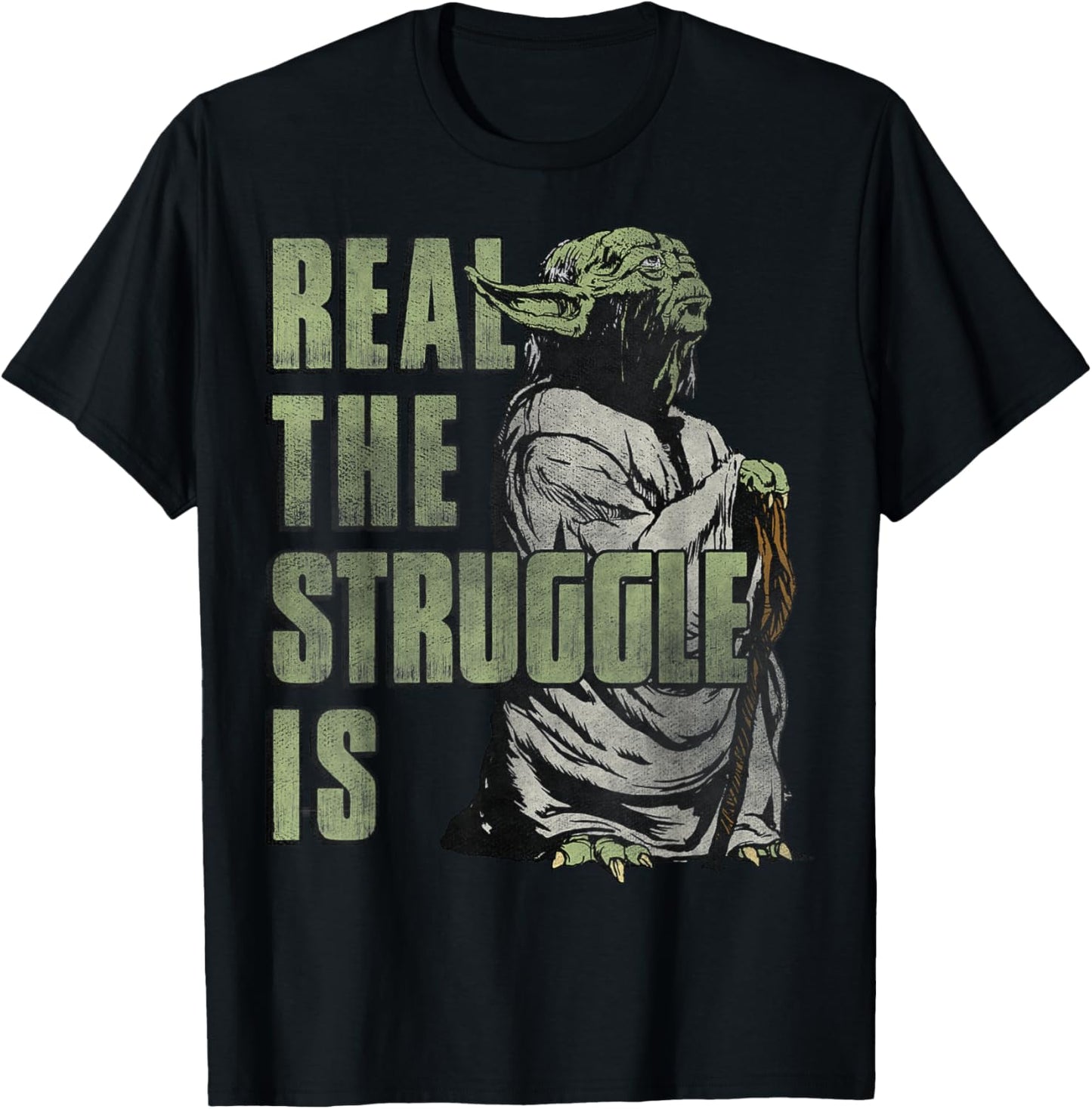 Yoda Real The Struggle Is Graphic T-Shirt T-Shirt