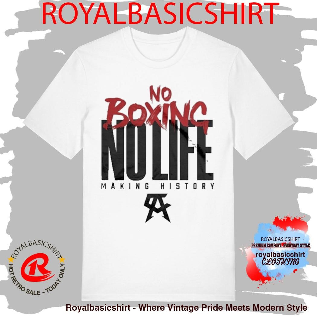 Canelo Alvarez No Boxing No Life Making History Explicit Shirt