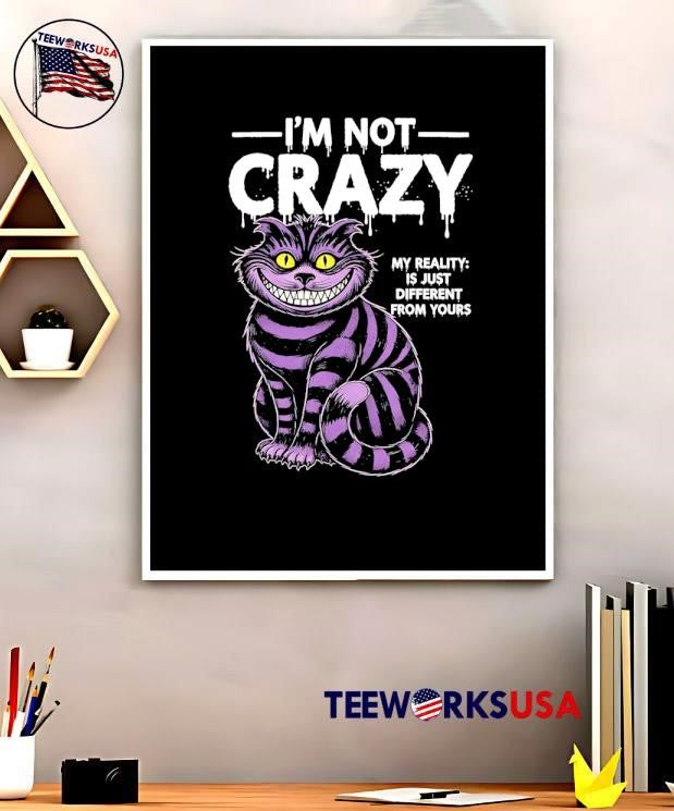 Cat purple I’m Not Crazy My Reality Is Different from Yours shirt