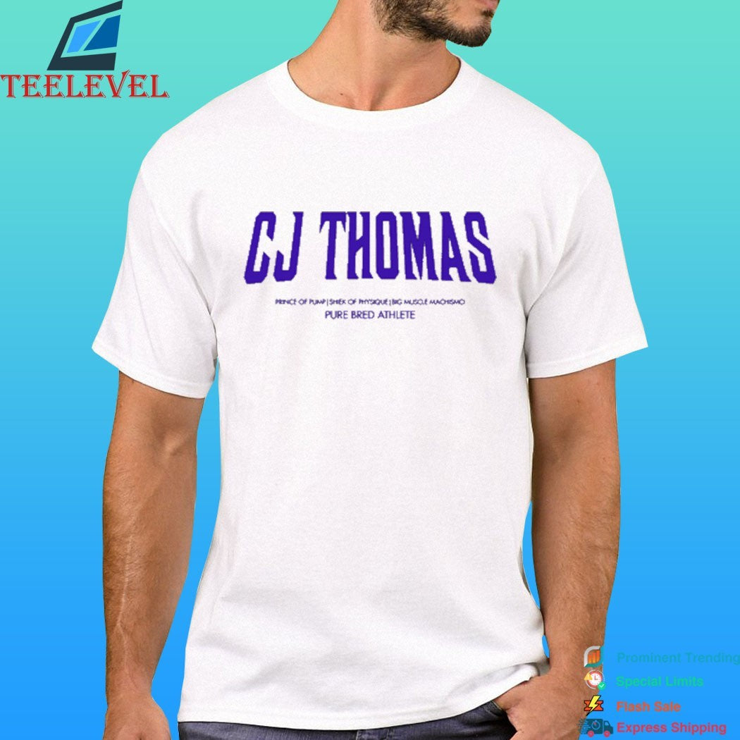 Cj Thomas Prince Of Pump Shek Of Physique Big Muscle Machismo Pure Bred Athlete Shirt