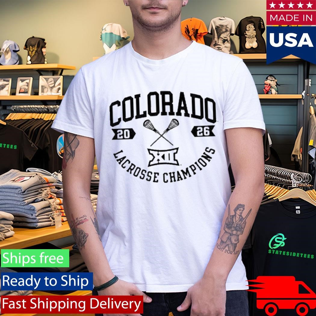 Colorado Buffaloes Lacrosse To The Champions Big 12 Tournament Shirt