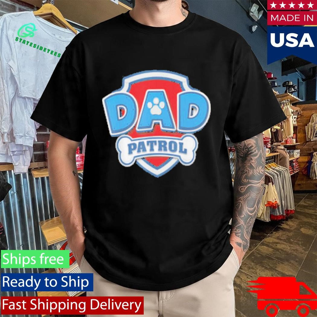 Dad Patrol Paw Badge Dog Dad Design Father Day Shirt