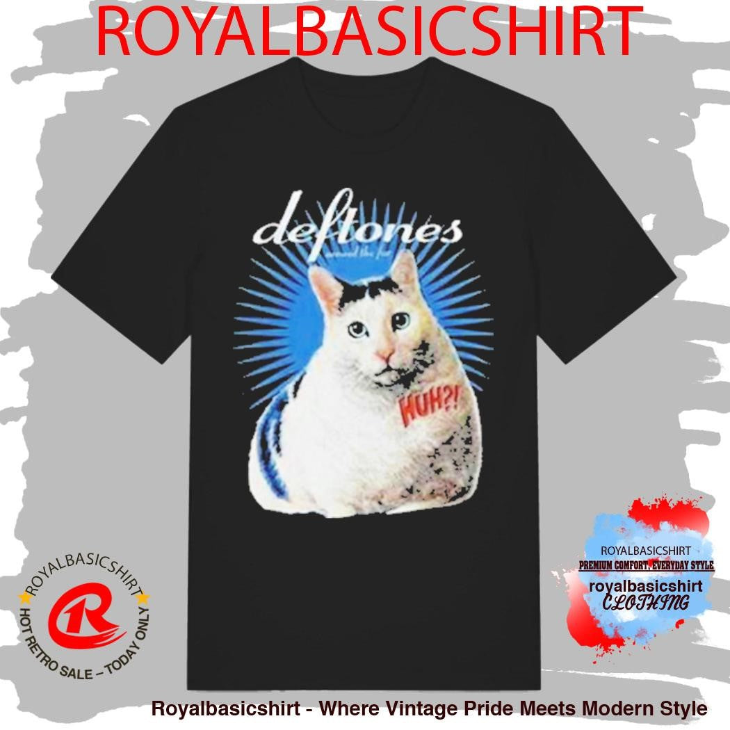 Deftones World Tour 2026 Merch Tee Huh Around The Fur Cat Meme Palacio De Los Deportes Mexico City Shirt