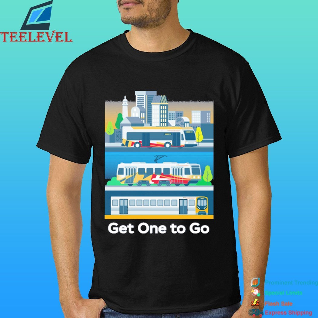 Get One To Go Bus, Electric Train And Train Shirt