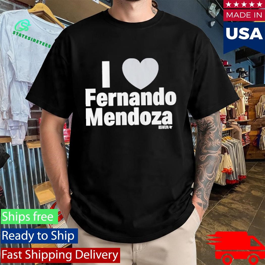 I Heart Fernando Mendoza Shirt