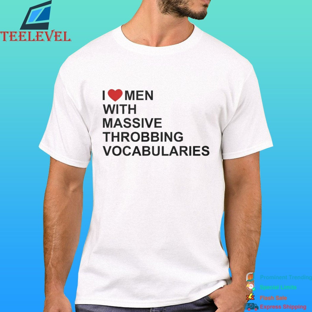 I Love Men With Massive Throbbing Vocabularies Shirt