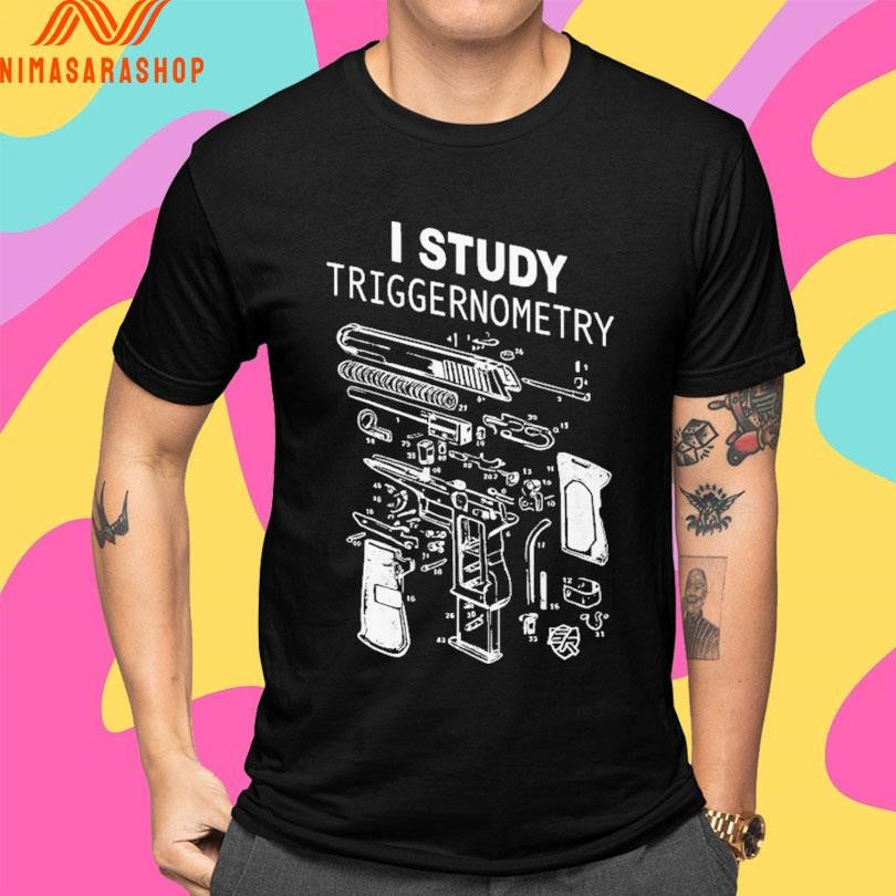 I Study Triggernometry Shirts