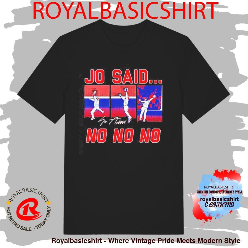 Jo Adell Los Angeles Angels Jo Said No No No Signature Shirt