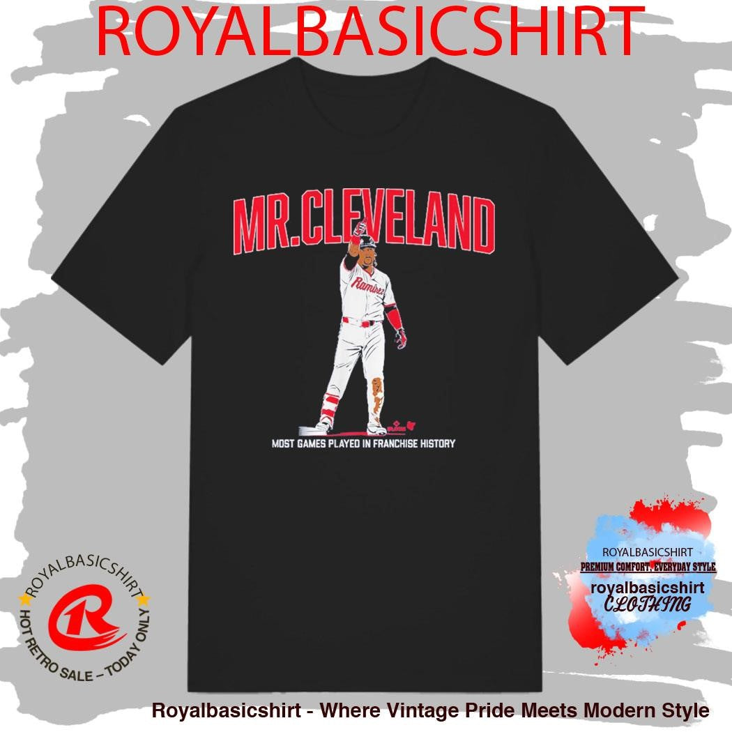 Jose Ramirez Mr. Cleveland Most Game Played In Franchise History Shirt