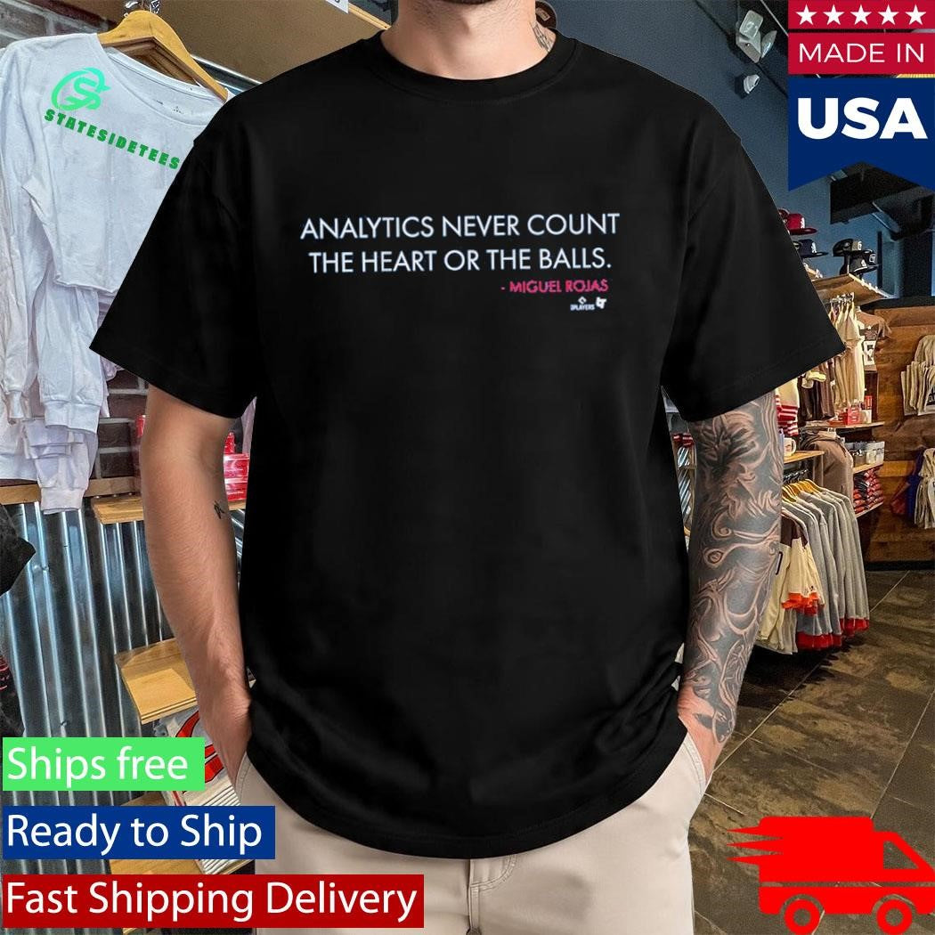 Miguel Rojas Analytics Never Count the Heart or the Balls Shirt