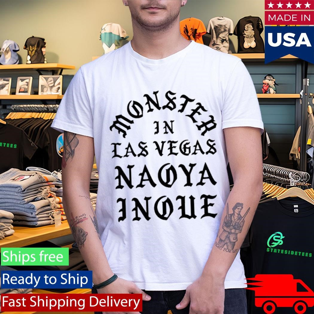 Monster In Las Vegas Naoya Inoue Shirt