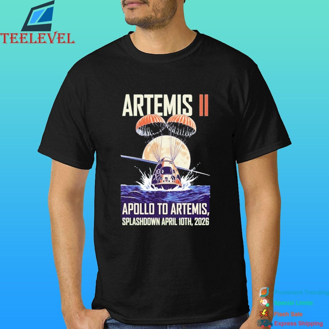 Nasa Artemis II Apollo To Artemis Astronauts Splashdown April 10th 2026 Shirt