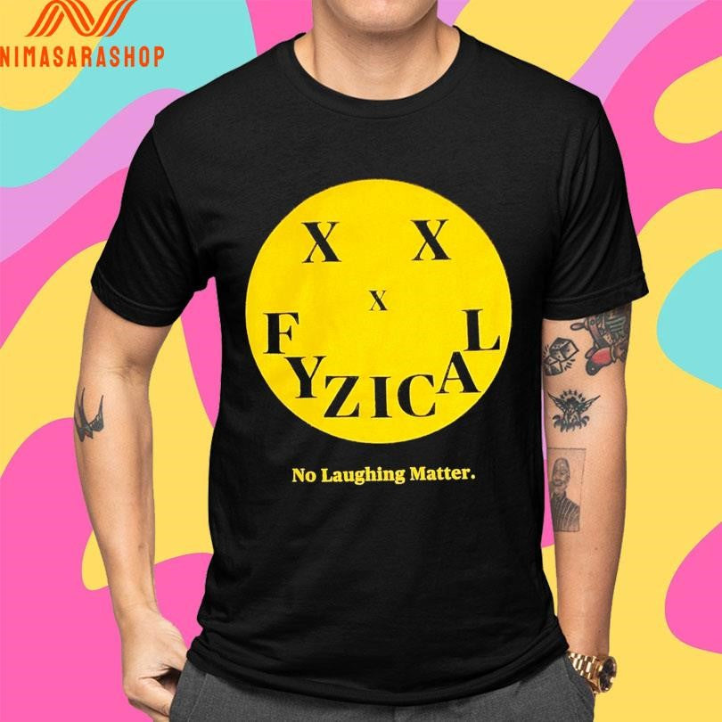 No Laughing Matter Fyzical Smiley Face Shirts