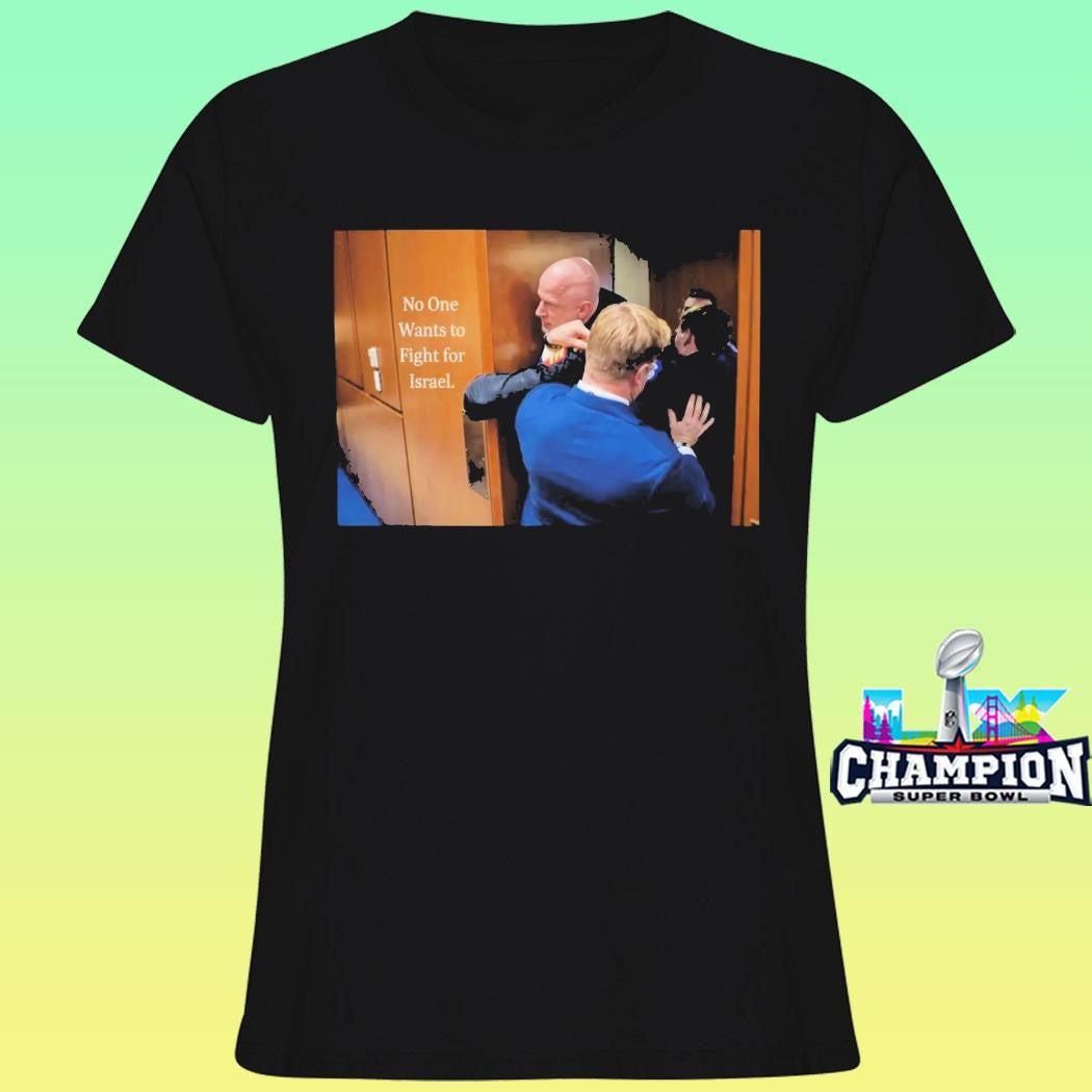 No One Wants To Fight For Israel Shirt