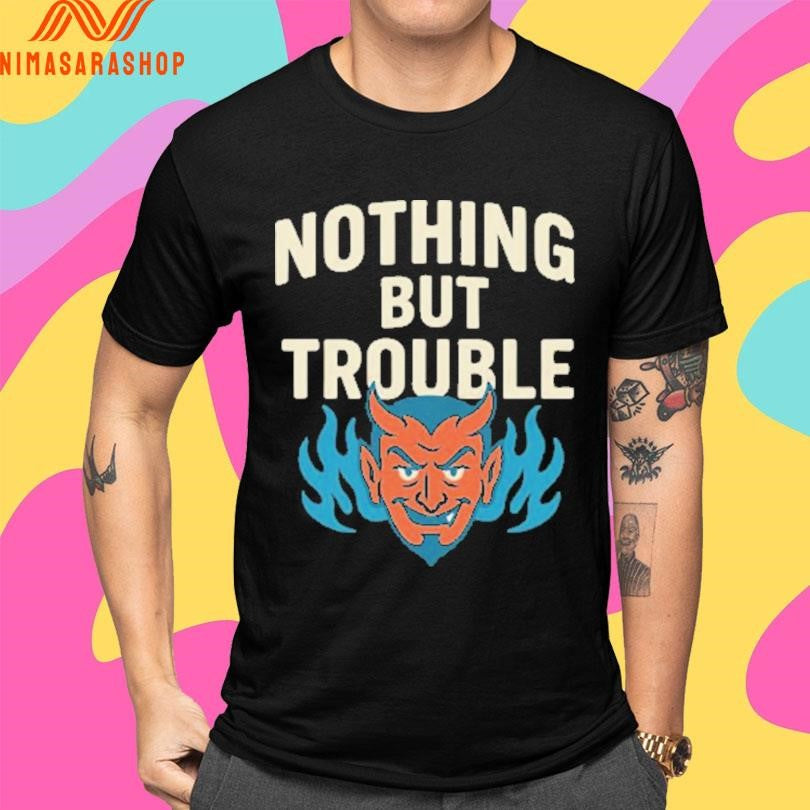 Nothing But Trouble Devil Mascot Shirts