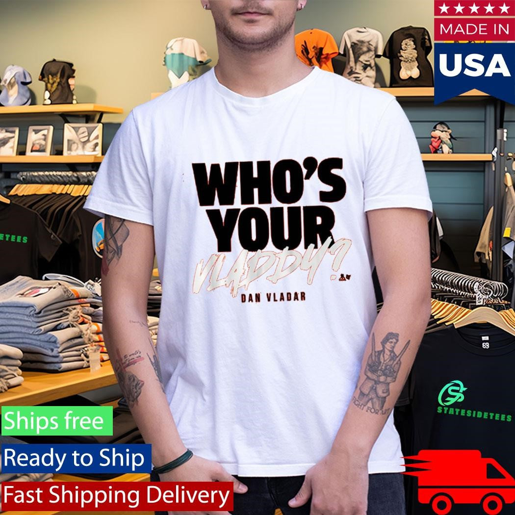 Dan Vladar Who’s Your Vladdy Shirt