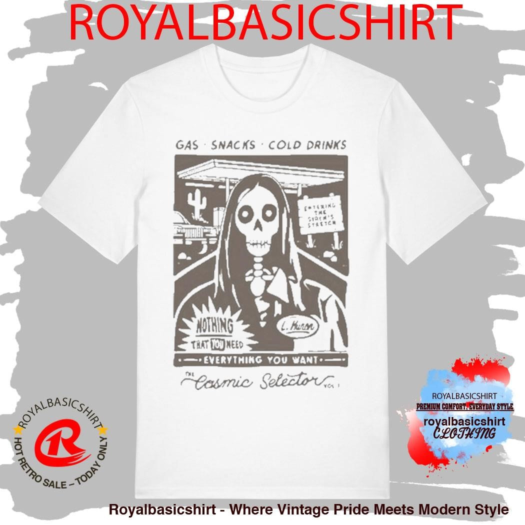 Lord Huron Gas Snacks Cold Drinks Nothing That You Need Everything You Want The Cosmic Selector Vol.1 Shirt