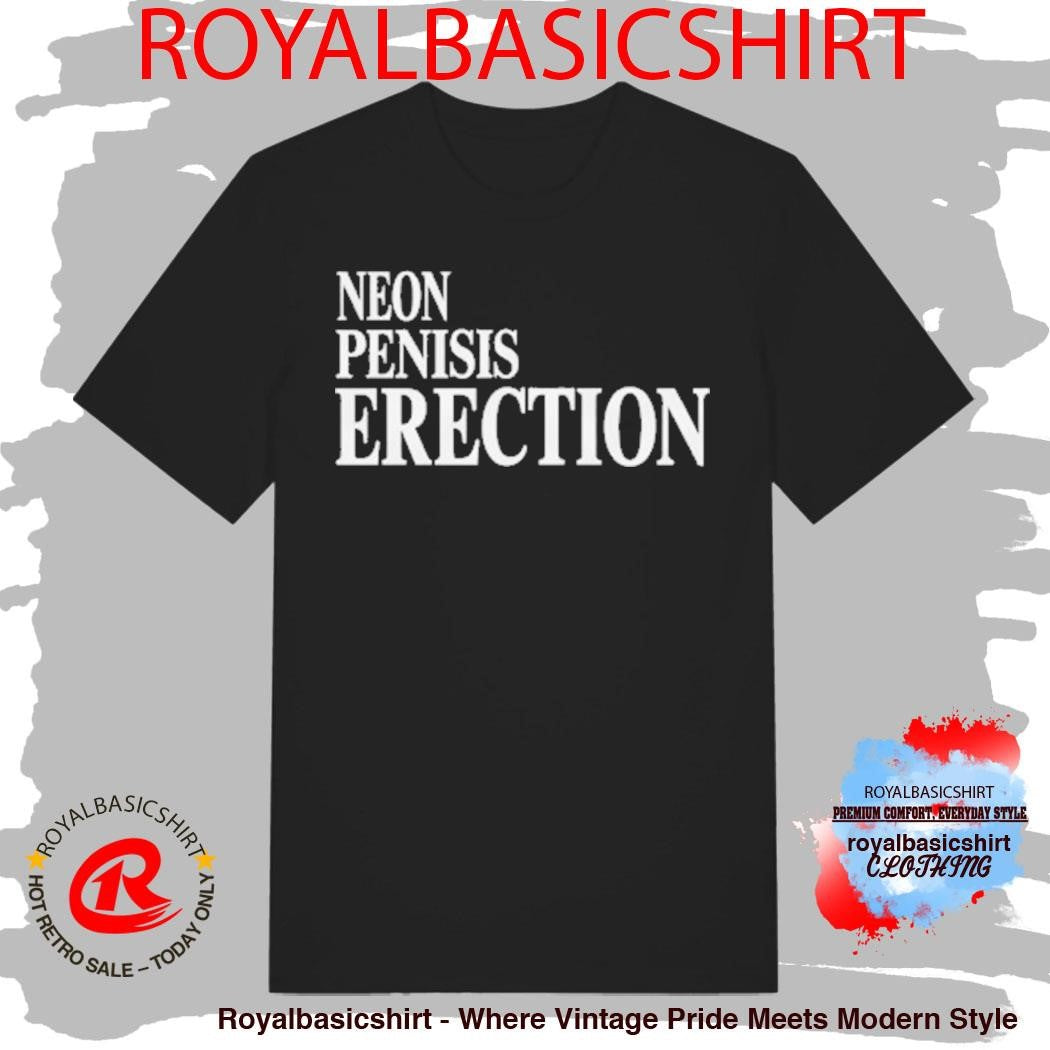 Neon Pensis Erection Gorgeous Dark Humor Shirt