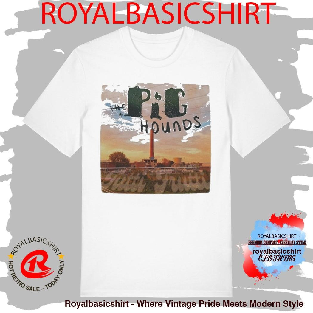 The Pig Hounds Tutti Frutti Shirt