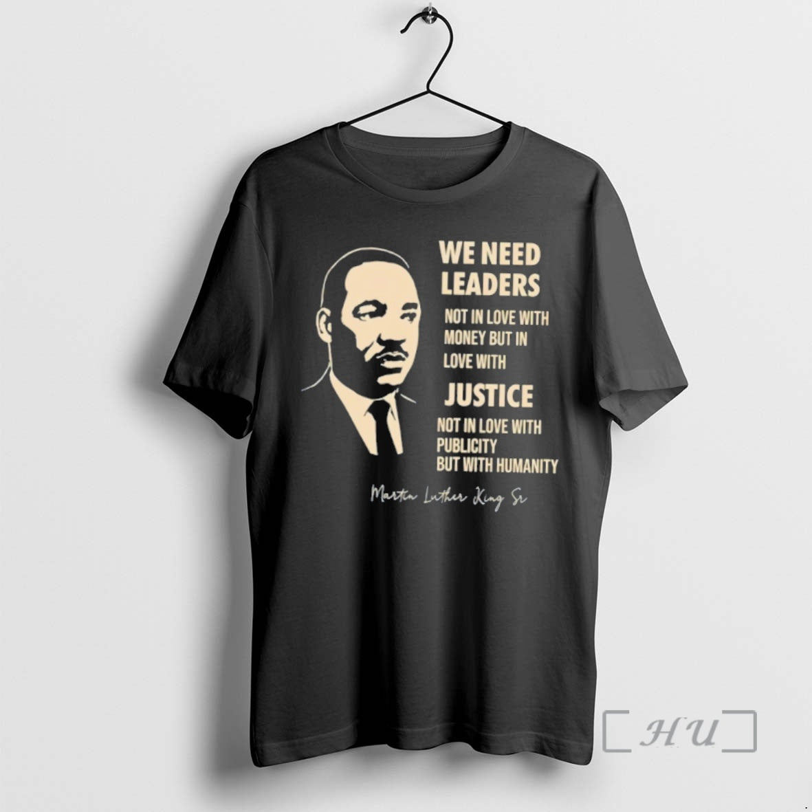 Officials Martin Luther King Day We Need Leaders In Love With Justice Premium T Shirts