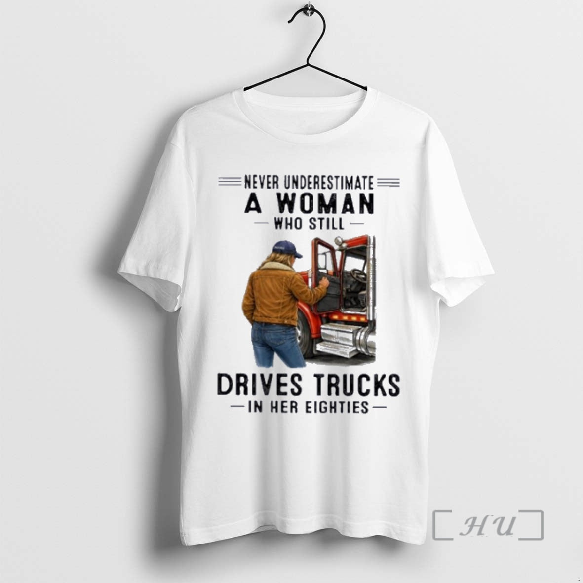 Officials Never Underestimate A Woman Who Still Drives Trucks In Her Eighties Premium T Shirts