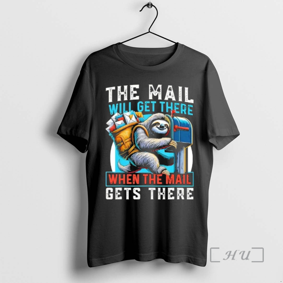 Officials Sloth The Mail Will Get There When The Mail Gets There Premium T Shirts