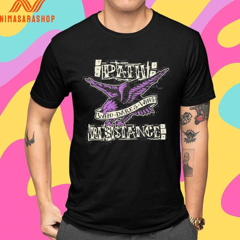 Path Of Resistance Who Dares Wins Shirts
