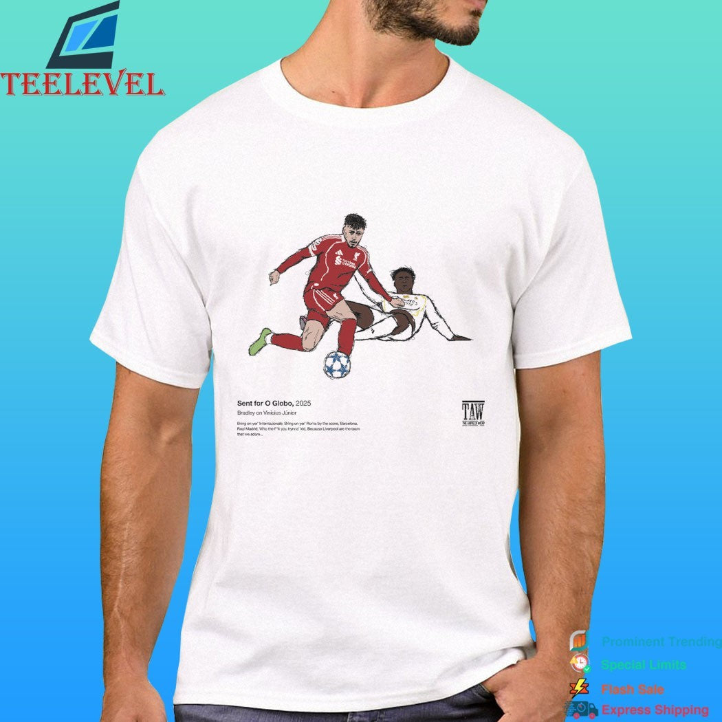 Sent For O Globo 2025 Bradley On Vinícius Júnior Liverpool Shirt