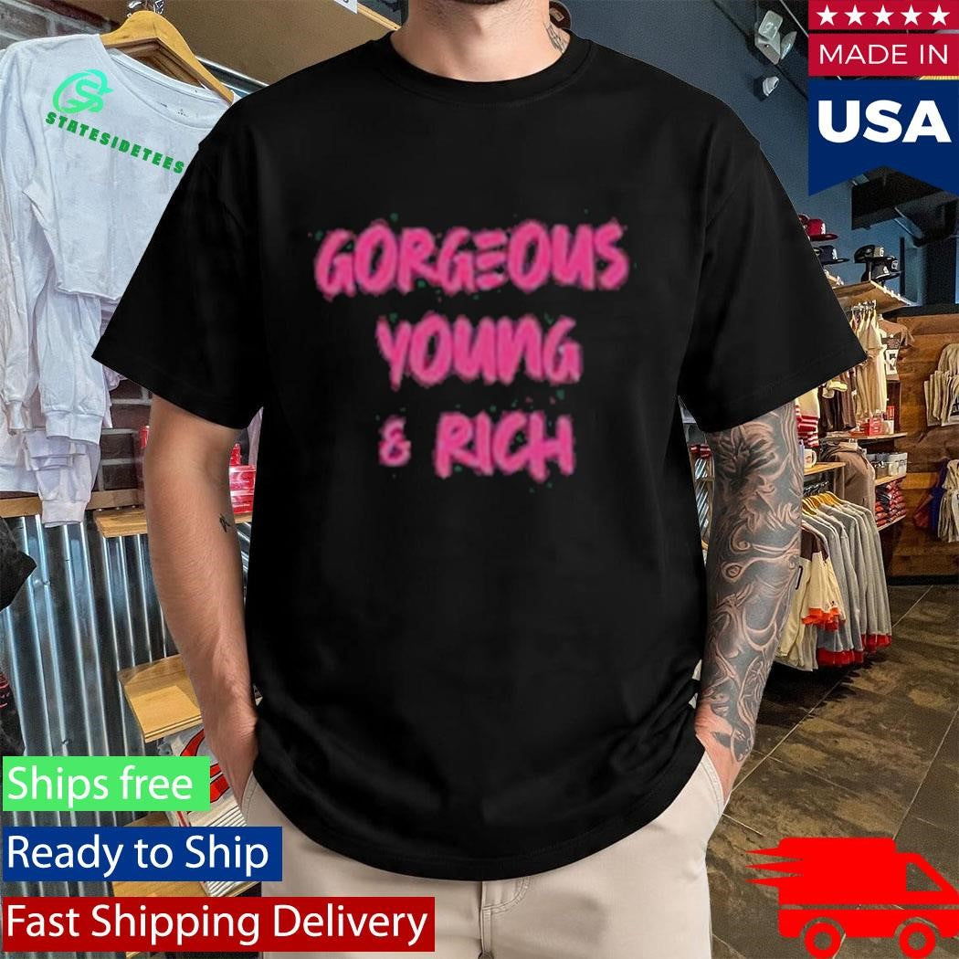 Shuga Cain Gorgeous Young & Rich Shirt