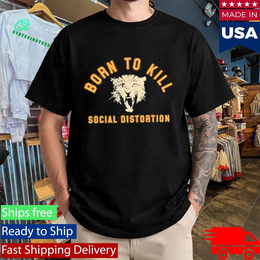 Social Distortion Born To Kill Roar Shirt