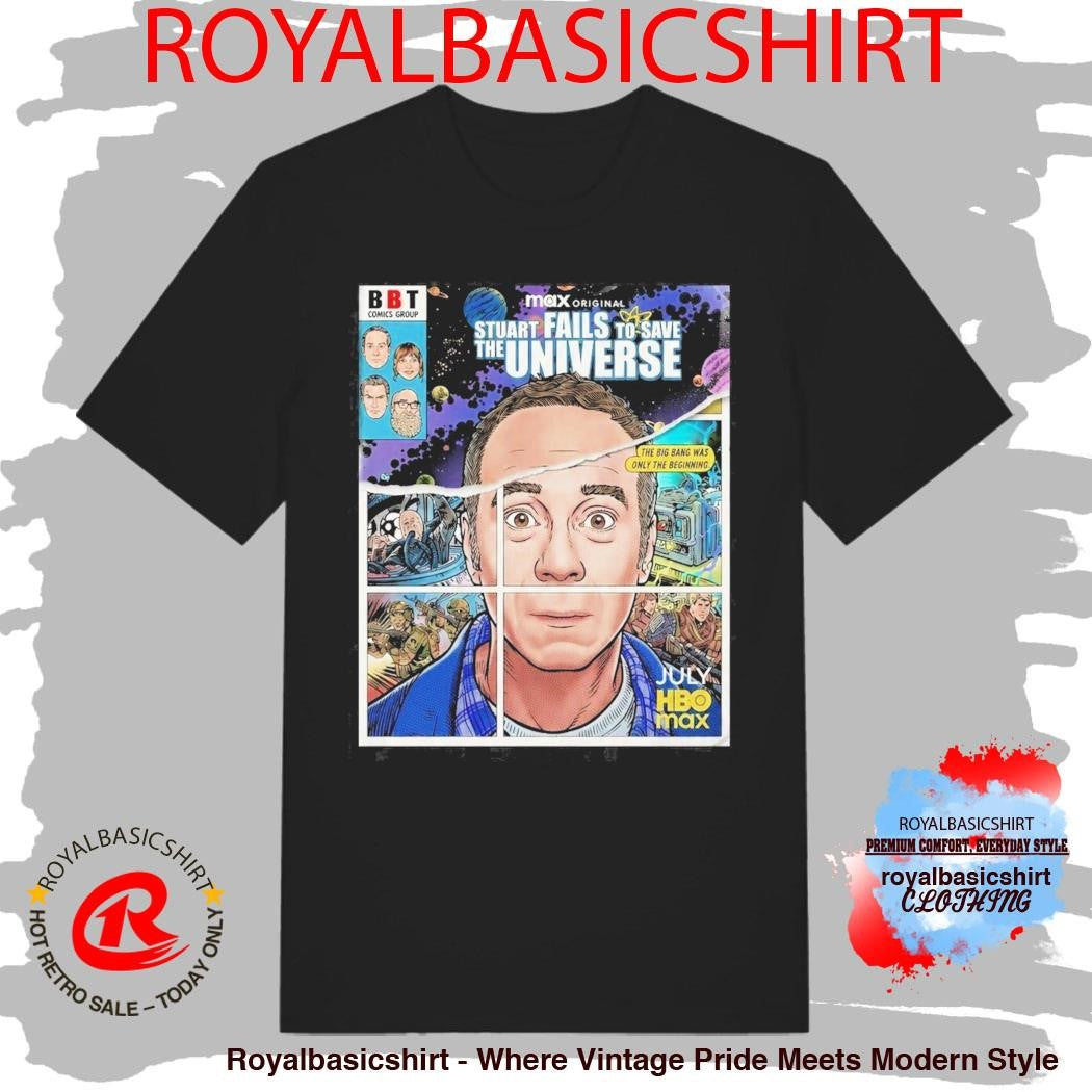 Stuart Fails To Save The University Big Bang Was Only The Beginning 2026 Poster Shirt