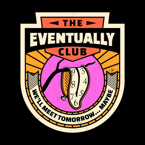 The Eventually Club