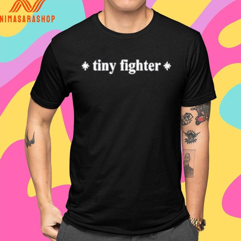 Tiny Fighter 2026 Shirts