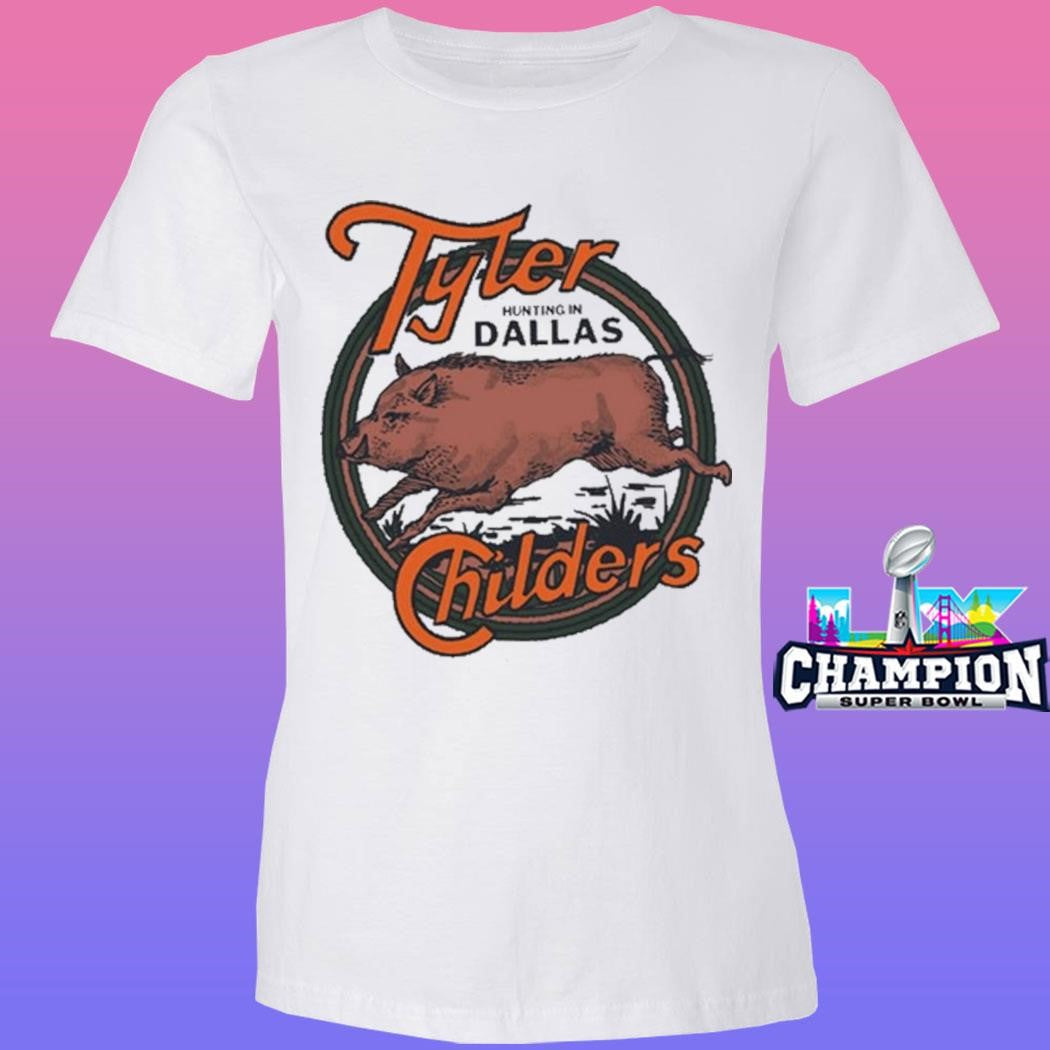 Tyler Childers Texas Hunting In Dallas Shirt