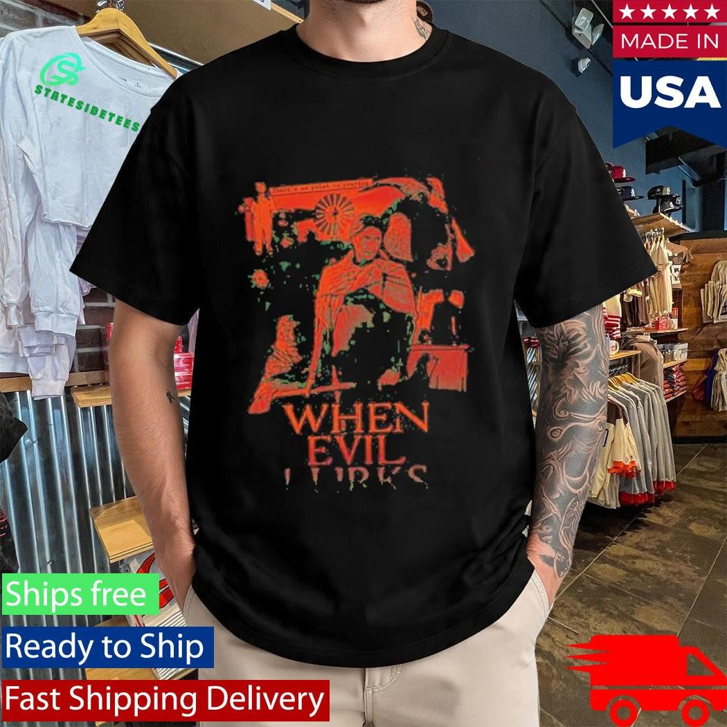 When Evil Lurks Wrath Of God Shirt