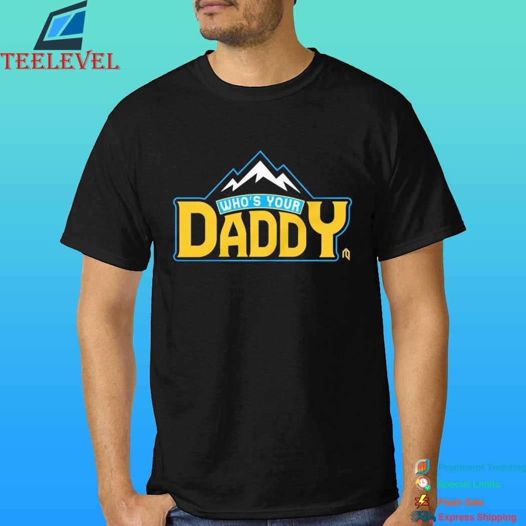 Who’s Your Daddy Mountain Shirt
