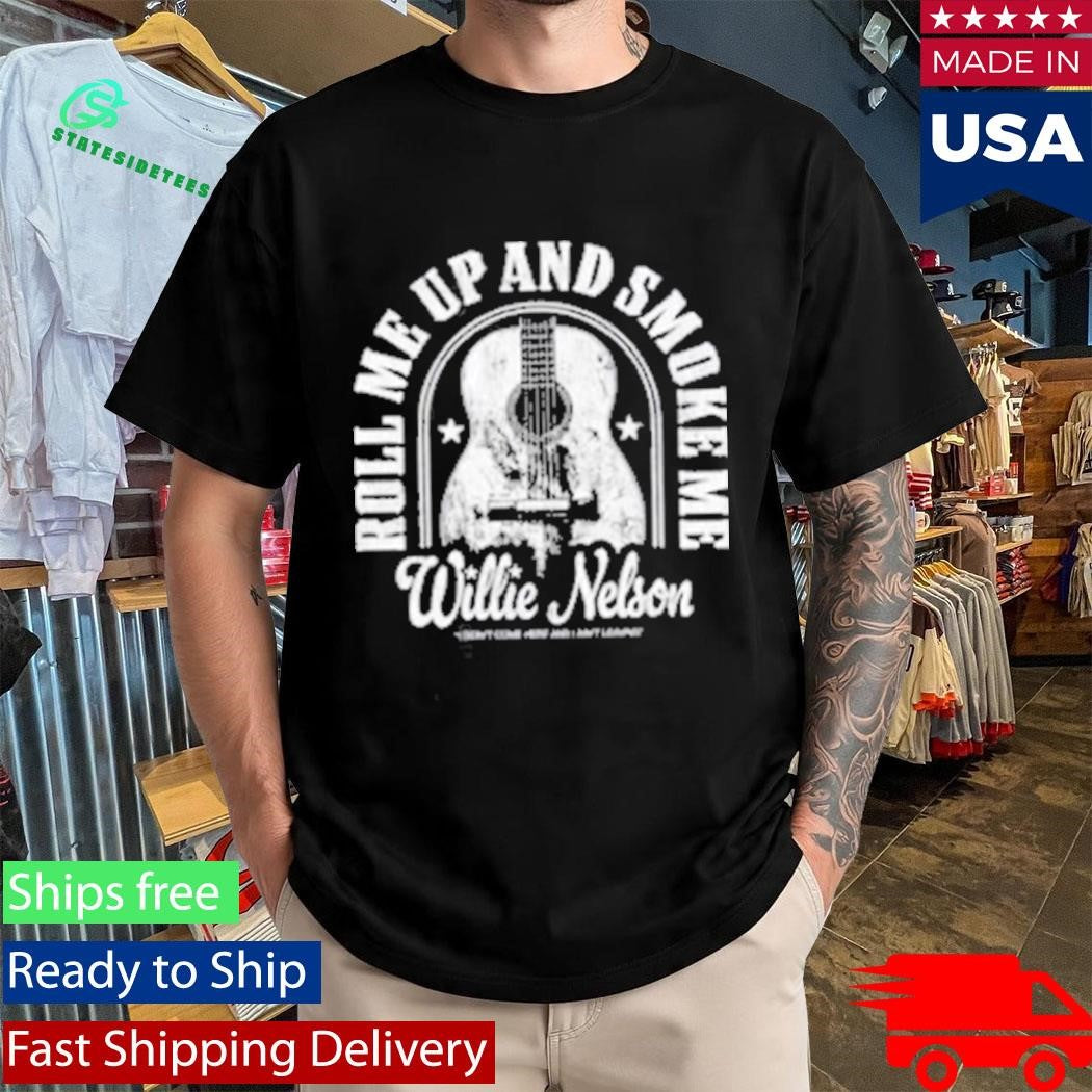 Willie Nelson Roll Me Up Trigger Shirt